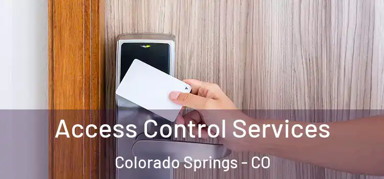 Access Control Services Colorado Springs - CO