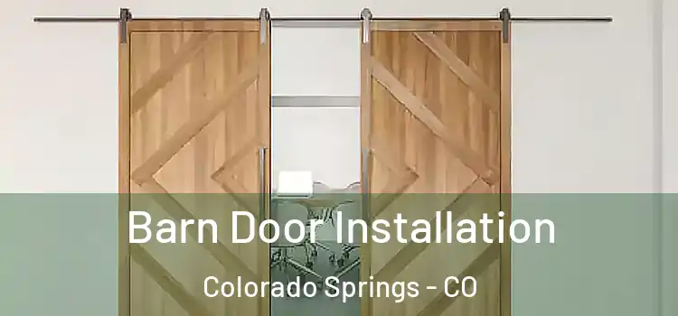 Barn Door Installation Colorado Springs - CO