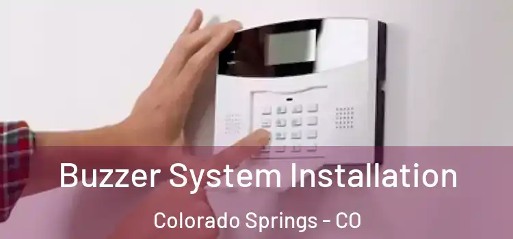 Buzzer System Installation Colorado Springs - CO