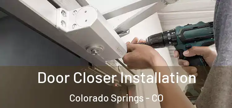 Door Closer Installation Colorado Springs - CO