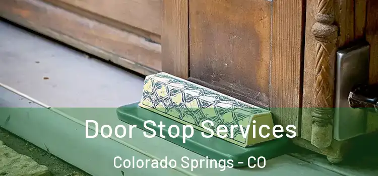 Door Stop Services Colorado Springs - CO