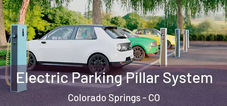 Electric Parking Pillar System Colorado Springs - CO