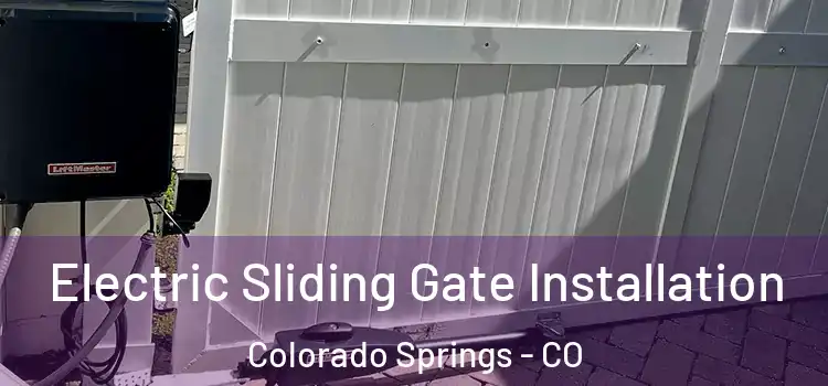 Electric Sliding Gate Installation Colorado Springs - CO