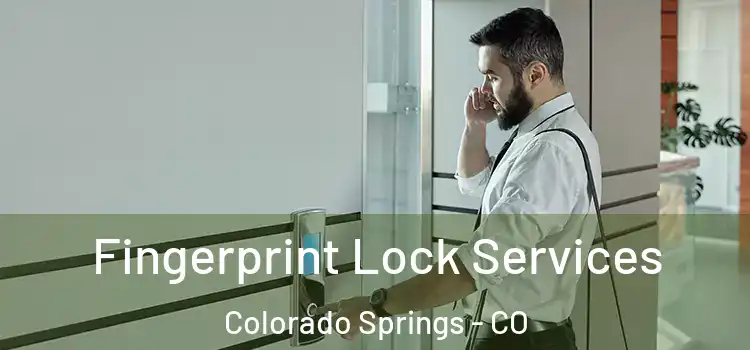 Fingerprint Lock Services Colorado Springs - CO