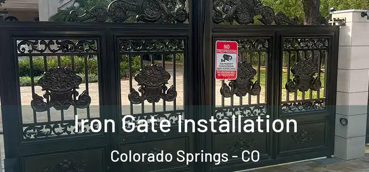 Iron Gate Installation Colorado Springs - CO