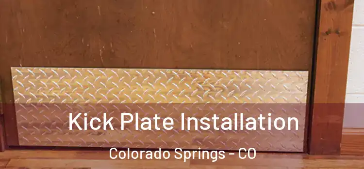 Kick Plate Installation Colorado Springs - CO