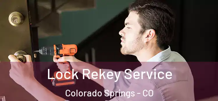 Lock Rekey Service Colorado Springs - CO