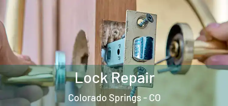 Lock Repair Colorado Springs - CO