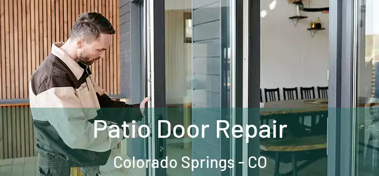Patio Door Repair Colorado Springs - CO