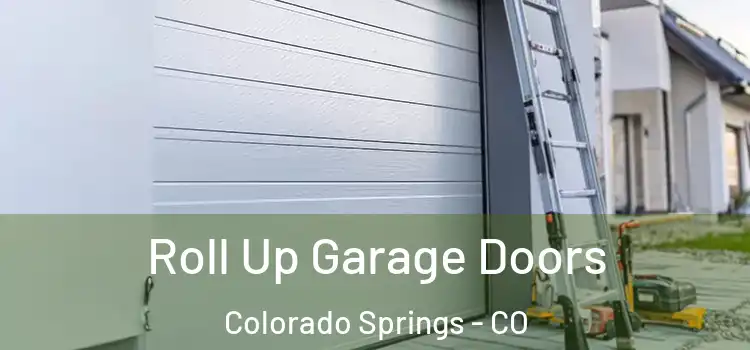  Roll Up Garage Doors Colorado Springs - CO