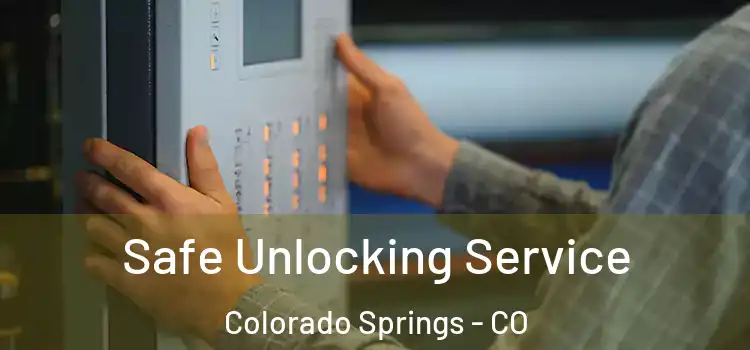 Safe Unlocking Service Colorado Springs - CO