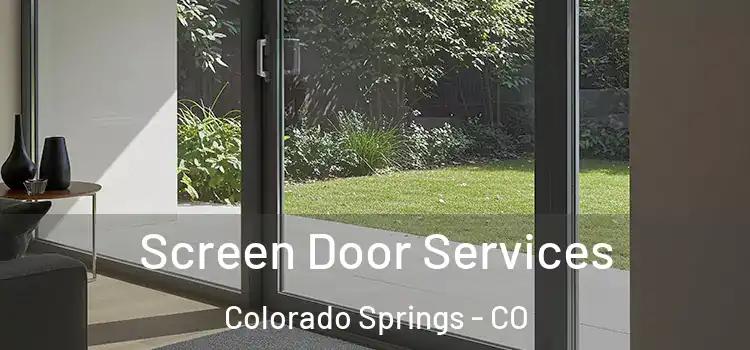 Screen Door Services Colorado Springs - CO