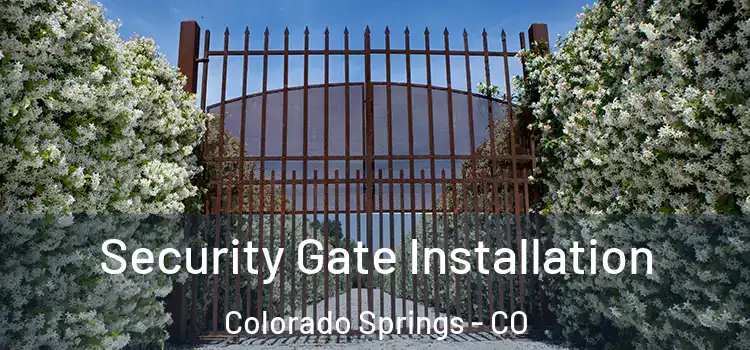 Security Gate Installation Colorado Springs - CO