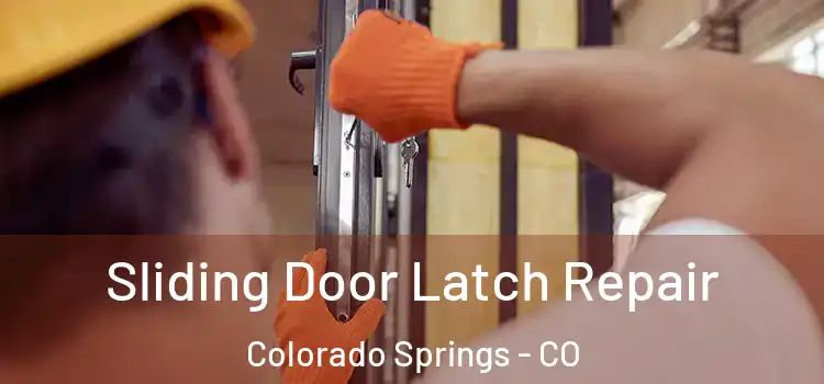 Sliding Door Latch Repair Colorado Springs - CO