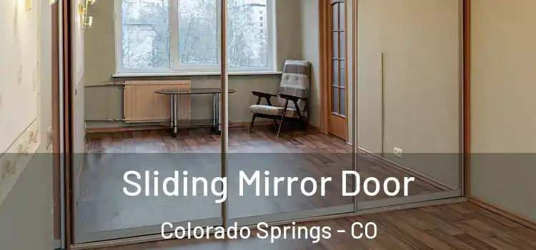  Sliding Mirror Door Colorado Springs - CO