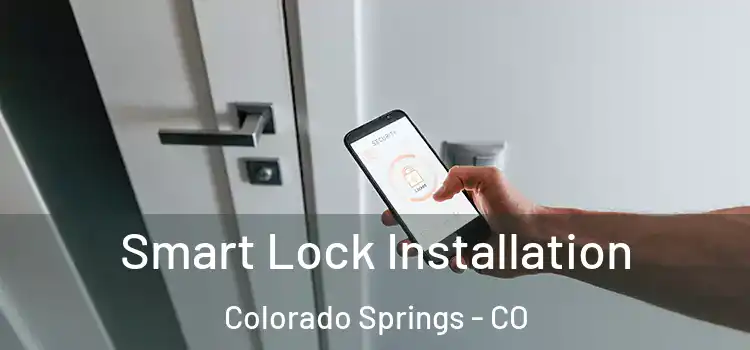 Smart Lock Installation Colorado Springs - CO